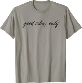Good Vibes Only Be Positive Inspirational Quote T-Shirt